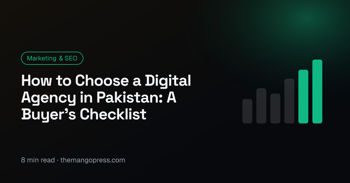 How to Choose a Digital Agency in Pakistan: A Buyer's Checklist